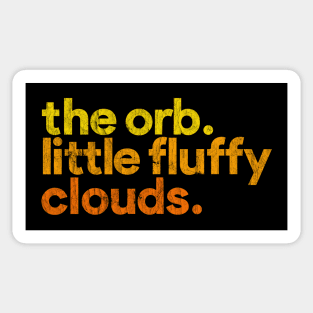 The Orb ••••• Little Fluffy Clouds Sticker
